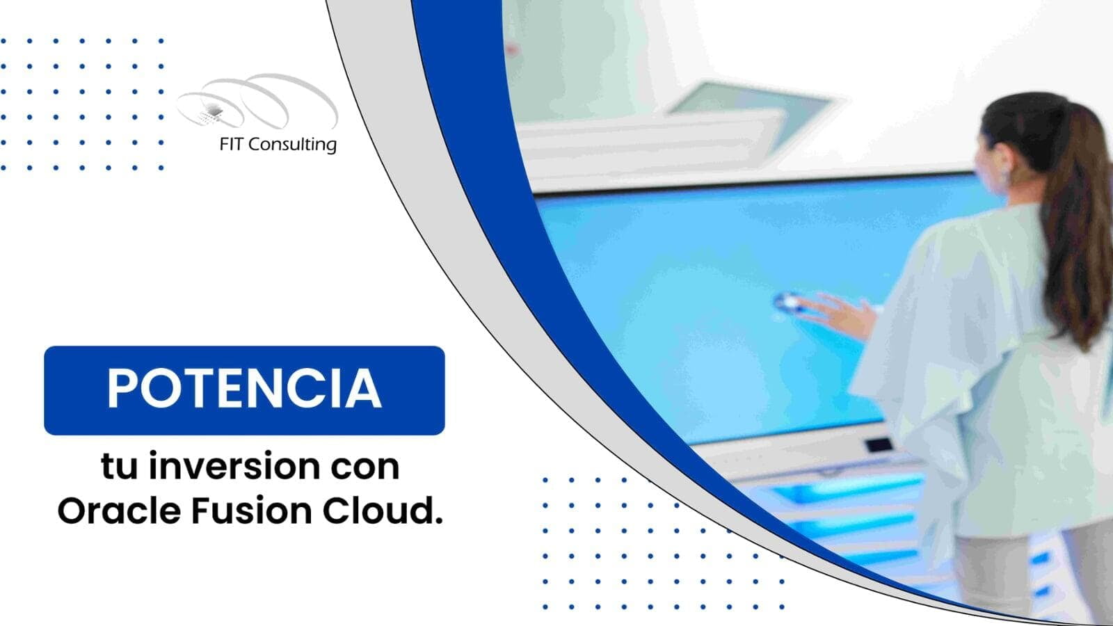 ¿Está tu empresa aprovechando al máximo su inversión en Oracle Fusion Cloud?